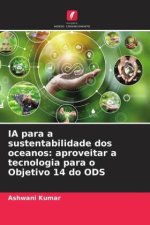 IA para a sustentabilidade dos oceanos: aproveitar a tecnologia para o Objetivo 14 do ODS