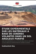 ÉTUDE EXPÉRIMENTALE SUR LES MATÉRIAUX À BASE DE CENDRES VOLANTES DANS UN SOL ARGILEUX PURIFIÉ