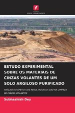 ESTUDO EXPERIMENTAL SOBRE OS MATERIAIS DE CINZAS VOLANTES DE UM SOLO ARGILOSO PURIFICADO