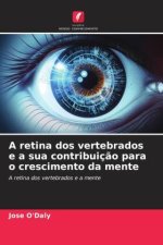 A retina dos vertebrados e a sua contribuição para o crescimento da mente