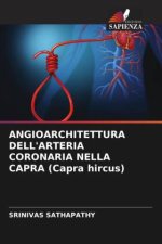 ANGIOARCHITETTURA DELL'ARTERIA CORONARIA NELLA CAPRA (Capra hircus)