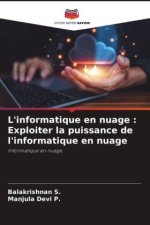 L'informatique en nuage : Exploiter la puissance de l'informatique en nuage