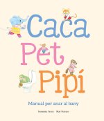 CACA, PET, PIPI. MANUAL PER ANAR AL BANY