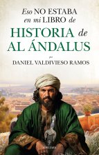 ESO NO ESTABA EN MI LIBRO DE HISTORIA AL-ANDALUS