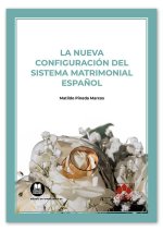 LA NUEVA CONFIGURACION DEL SISTEMA MATRIMONIAL ESPAÑOL