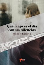 QUÉ LARGO ES EL DÍA CON SUS SILENCIOS