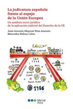 JUDICATURA ESPAÑOLA FRENTE AL ESPEJO DE LA UNION EUROPEA. UN ANAL