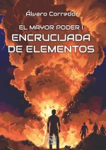 El mayor poder I ? Encrucijada de elementos