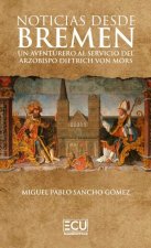 NOTICIAS DESDE BREMEN UN AVENTURERO AL SERVICIO DEL ARZOBIS