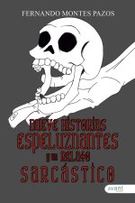 NUEVE HISTORIAS ESPELUZNANTES Y UN RELATO SARCÁSTICO
