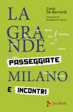 grande Milano. Passeggiate e incontri