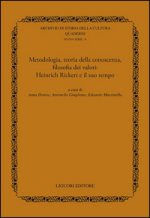 Metodologia, teoria della conoscenza, filosofia dei valori. Heinrich Rickert e il suo tempo