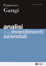 Analisi degli investimenti aziendali. Strategie e casi