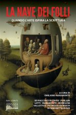 nave dei folli. Quando l'arte ispira la scrittura