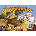 DINOSAURIOS GRANDES CAZADORES 3D