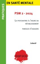 PSM 2-2024 :  La psychiatrie à l’heure du rétablissement, paroles d’usagers
