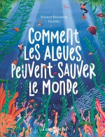 Comment les algues peuvent sauver le monde