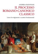 processo romano-canonico classico. Linee di svolgimento e caratteri fondamentali