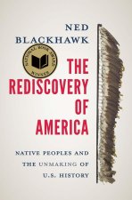 The Rediscovery of America – Native Peoples and the Unmaking of U.S. History