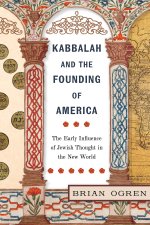 Kabbalah and the Founding of America – The Early Influence of Jewish Thought in the New World