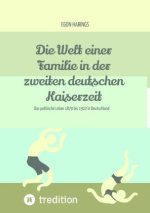 Die Welt einer Familie in der zweiten deutschen Kaiserzeit  -- Namibia zur deutschen Kaiserzeit
