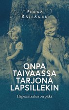 Onpa taivaassa tarjona lapsillekin