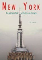 Pulsierendes Herz aus Beton und Träumen  -  New York