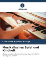 Musikalisches Spiel und Kindheit