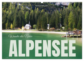 Alpensee - Wunder der Natur (Wandkalender 2025 DIN A2 quer), CALVENDO Monatskalender