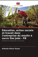 Éducation, action sociale et travail dans l'entreprise du moulin à sucre São João - PB
