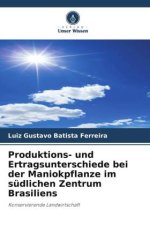 Produktions- und Ertragsunterschiede bei der Maniokpflanze im südlichen Zentrum Brasiliens