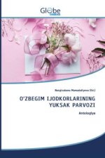 O'ZBEGIM IJODKORLARINING YUKSAK PARVOZI