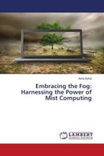 Embracing the Fog: Harnessing the Power of Mist Computing