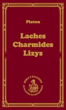 Laches, czyli O odwadze; Charmides, czyli O umiarkowaniu; Lyzis, czyli O przyjaźni