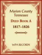 Marion County, Tennessee Deed Book A 1817-1826