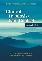 Clinical Hypnosis for Pain Control – A Comprehensive Approach to Management and Treatment
