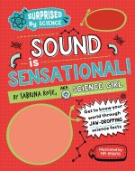 Surprised by Science: Sound is Sensational!