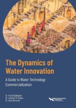 The Dynamics of Water Innovation a Guide to Water Technology Commercialization