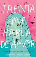 Treinta Me Habla de Amor: ?Por Qué Sería Raro Amarte a Ti Mismo?