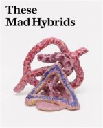 These Mad Hybrids
