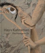 Hayv Kharaman: The Foreign in Us
