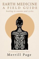 Earth Medicine, A Field Guide