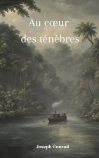 Au c?ur des tén?bres (version Française + biographie de l'auteur)