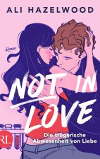 Not in Love - Die trügerische Abwesenheit von Liebe