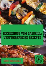 Hochgenuss vom Gasgrill: