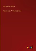 Rosamund. A Tragic Drama