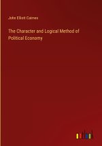 The Character and Logical Method of Political Economy