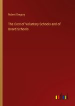 The Cost of Voluntary Schools and of Board Schools
