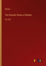 The Dramatic Works of Moli?re