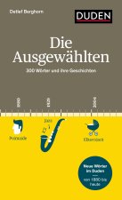 Die Ausgewählten. 300 Wörter und ihre Geschichten